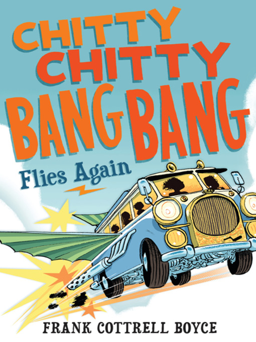 Frank Cottrell Boyce创作的Chitty Chitty Bang Bang Flies Again作品的详细信息 - 可供借阅